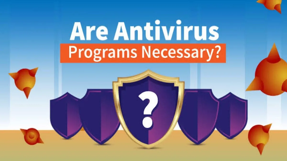 Antivirus ในปี 2021 มีความจำเป็นหรือไม่